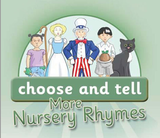 Choose and Tell: More Nursery Rhymes